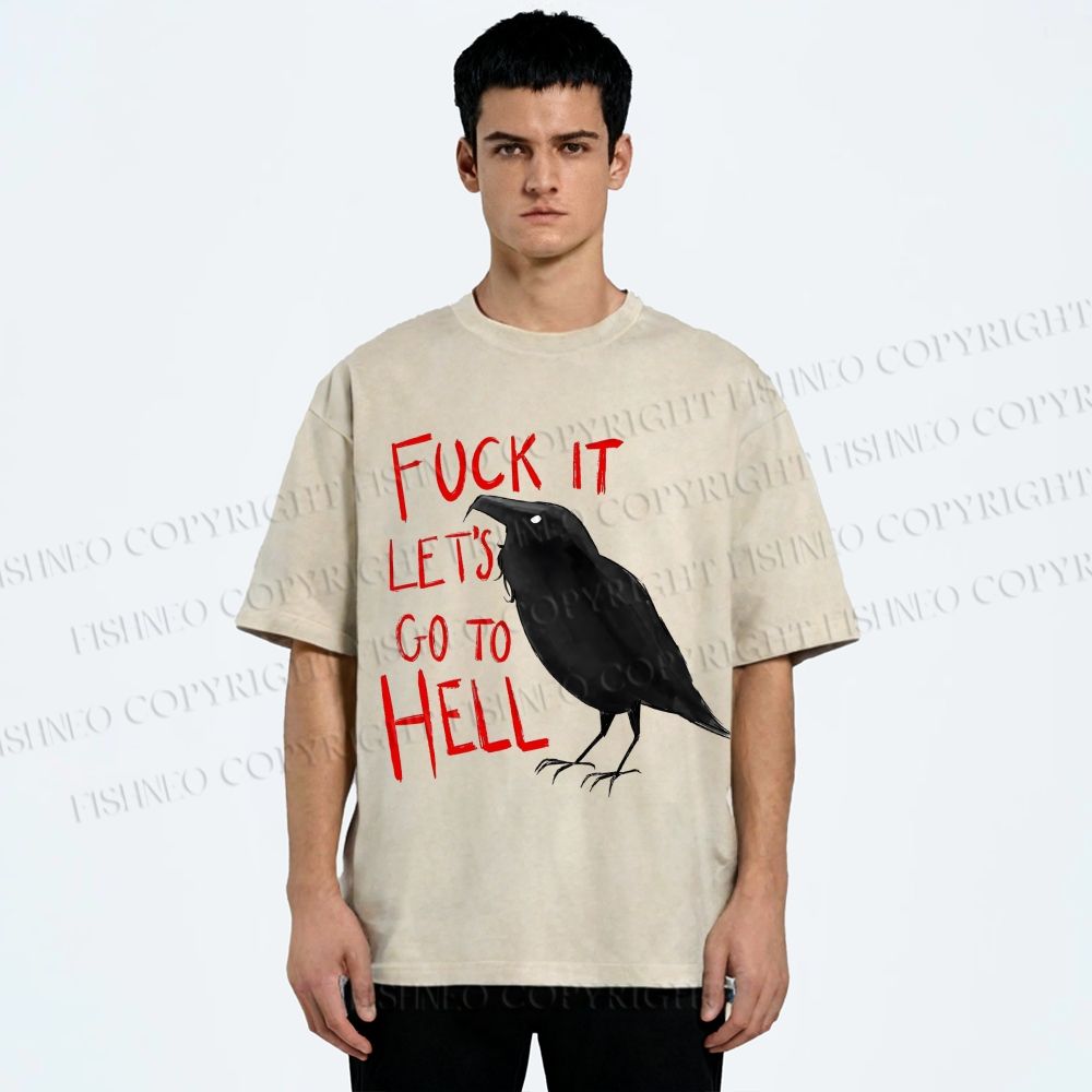 Unisex Fuck It Let's Go To Hell Crow Printed Washed Tee