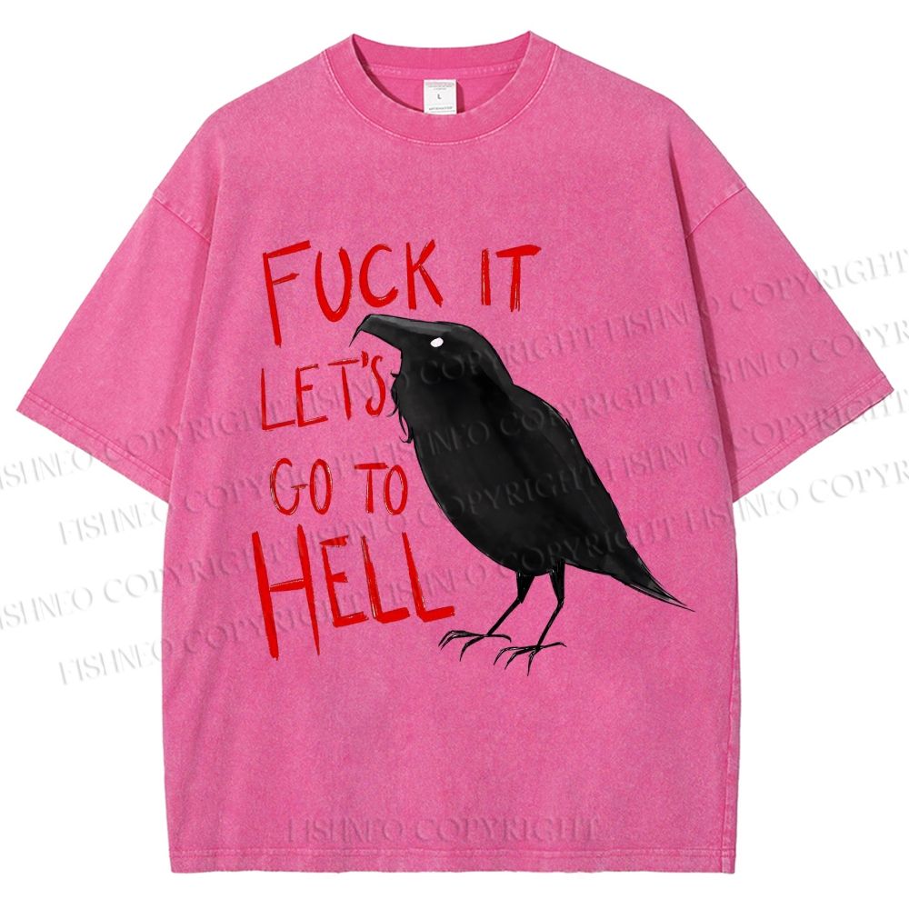 Unisex Fuck It Let's Go To Hell Crow Printed Washed Tee