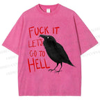 Unisex Fuck It Let's Go To Hell Crow Printed Washed Tee