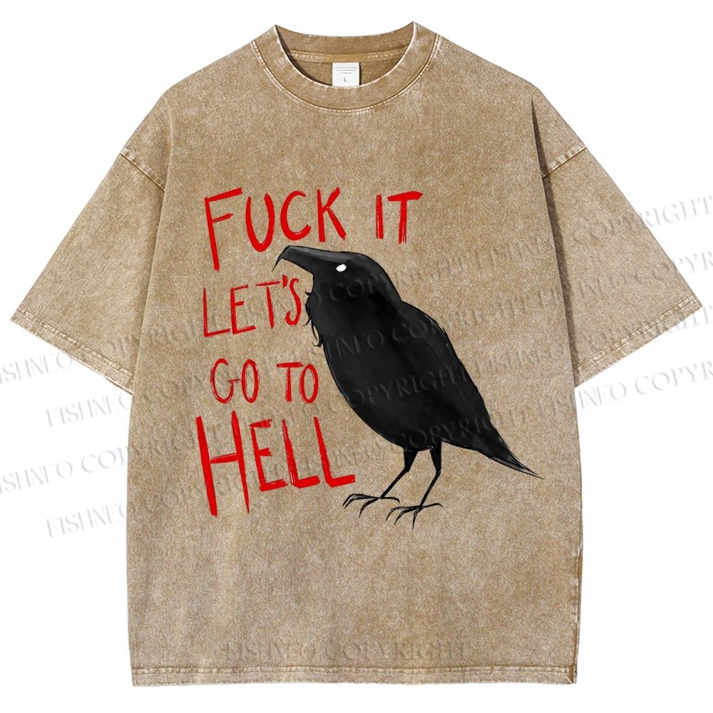 Unisex Fuck It Let's Go To Hell Crow Printed Washed Tee