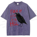 Unisex Fuck It Let's Go To Hell Crow Printed Washed Tee