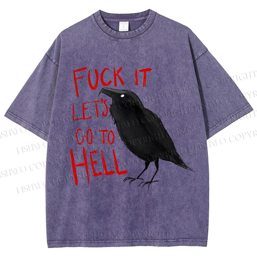 Unisex Fuck It Let's Go To Hell Crow Printed Washed Tee