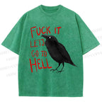 Unisex Fuck It Let's Go To Hell Crow Printed Washed Tee