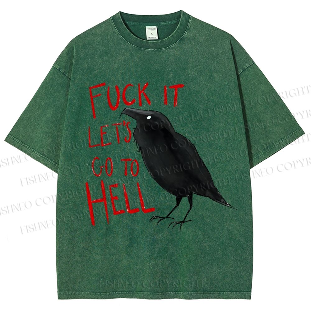 Unisex Fuck It Let's Go To Hell Crow Printed Washed Tee