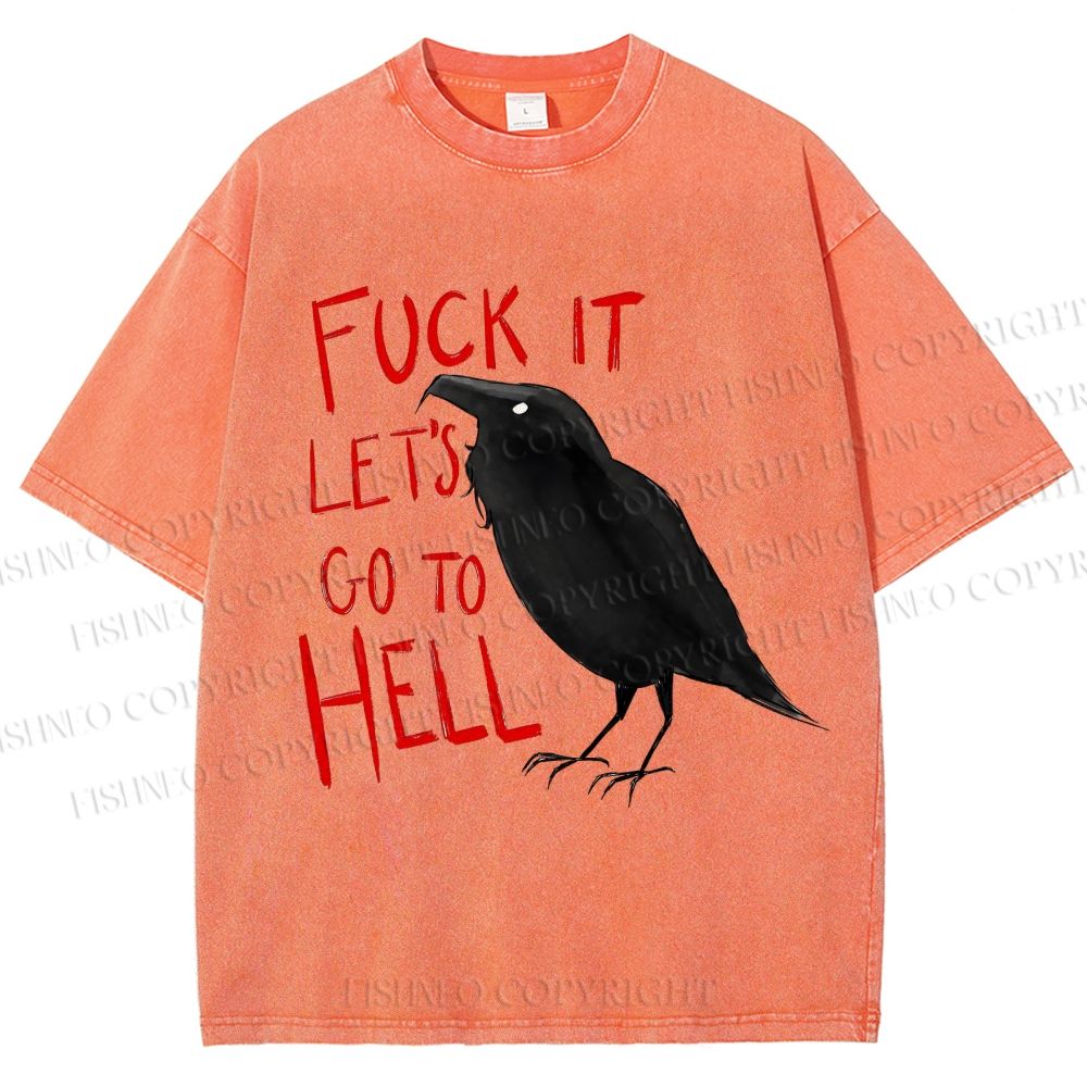 Unisex Fuck It Let's Go To Hell Crow Printed Washed Tee