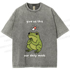Unisex Daily Meds Funny Frog Printed Washed Tee
