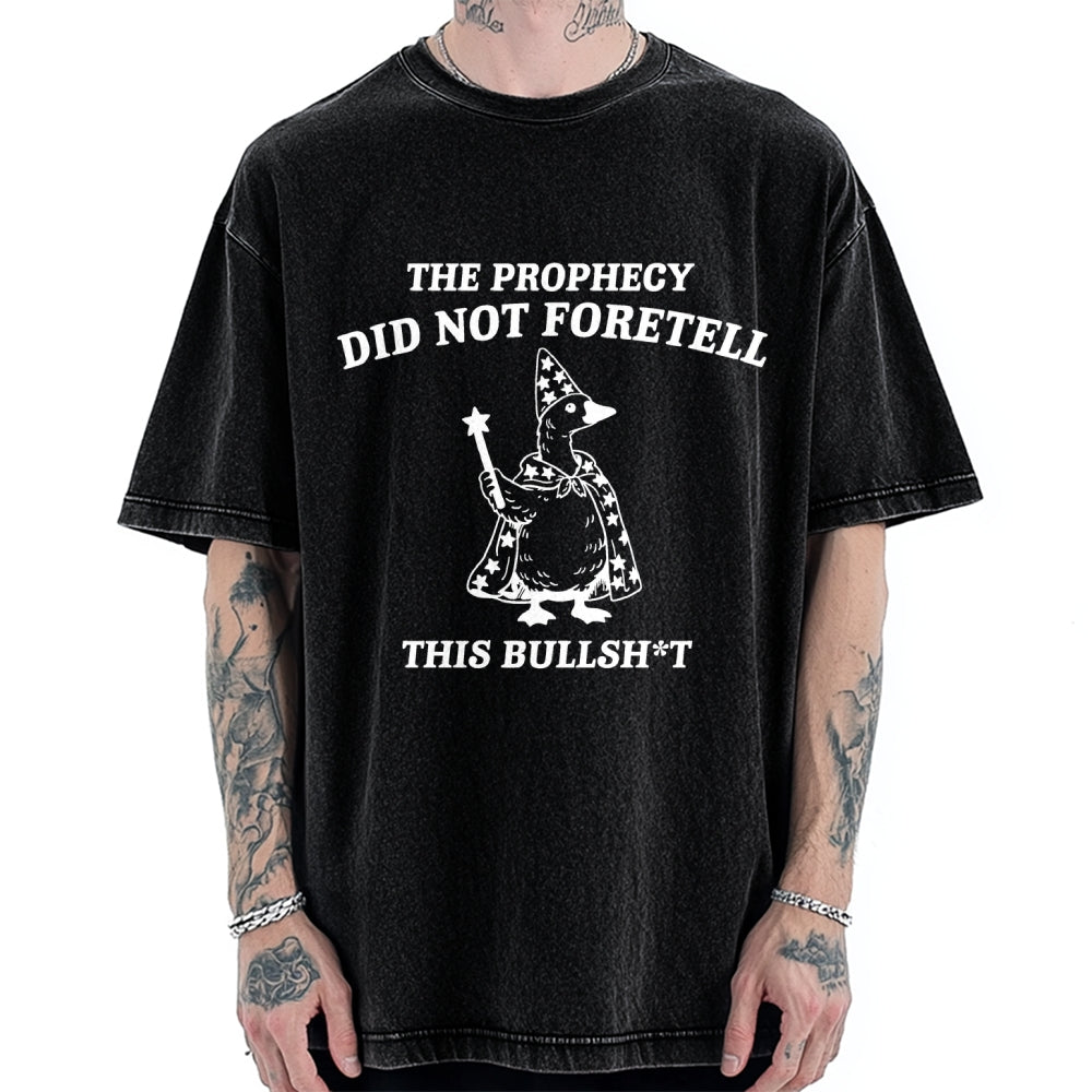 Unisex The Prophecy Did Not Foretell Printed Washed Tee