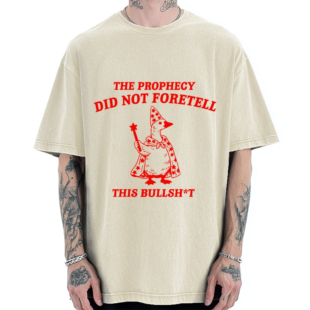 Unisex The Prophecy Did Not Foretell Printed Washed Tee