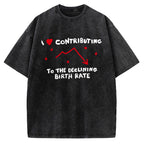 Unisex I Love Contributing To The Declining Birth Rate Printed Washed Tee