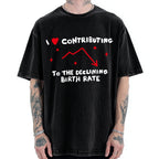 Unisex I Love Contributing To The Declining Birth Rate Printed Washed Tee
