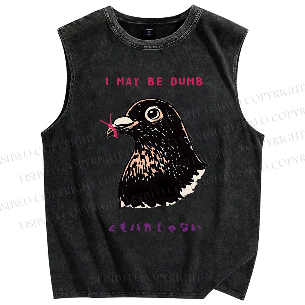 Unisex I May Be Dumb Bird Printed Washed Tank Top