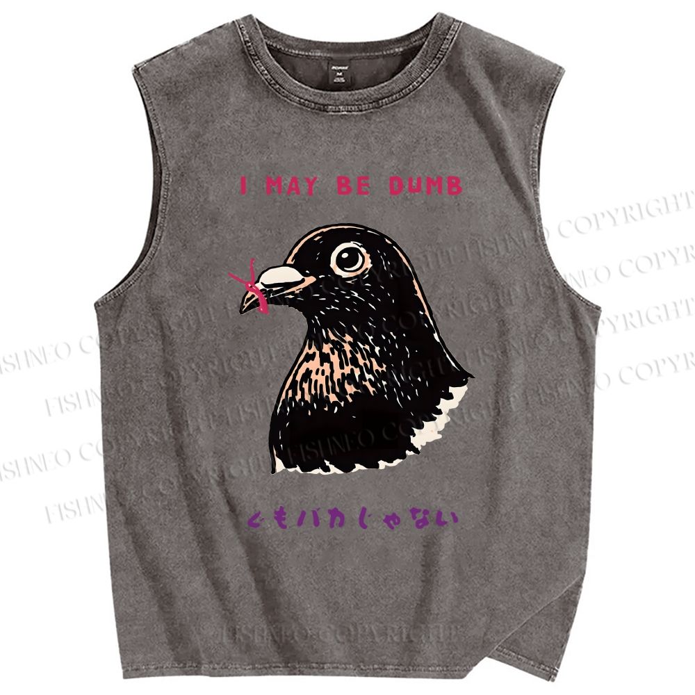 Unisex I May Be Dumb Bird Printed Washed Tank Top