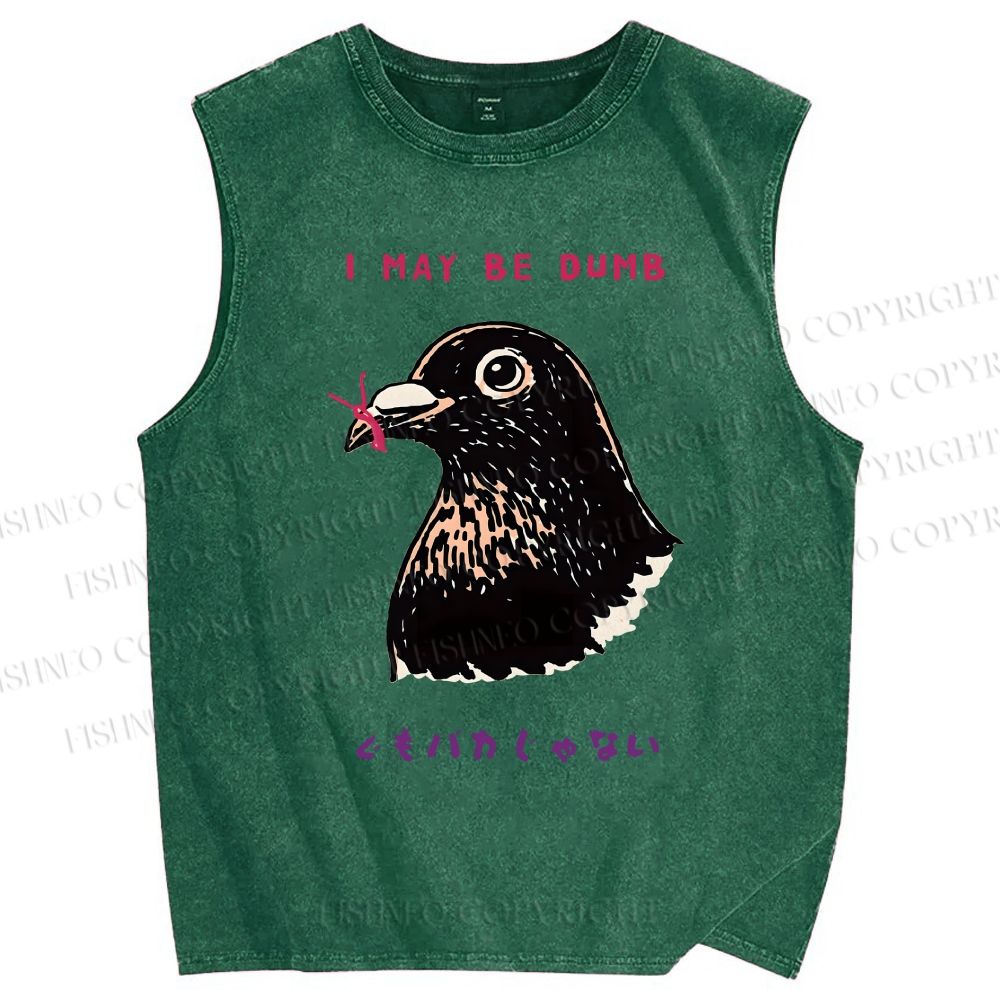 Unisex I May Be Dumb Bird Printed Washed Tank Top