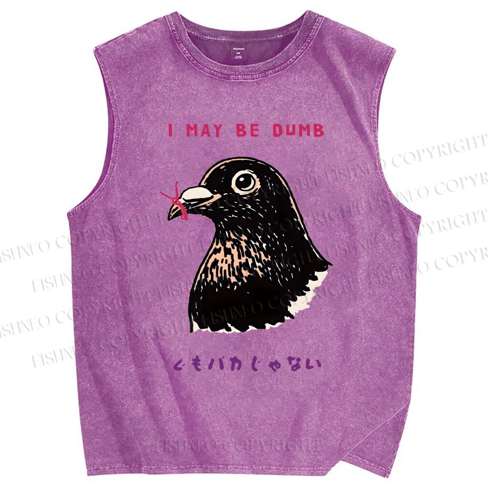 Unisex I May Be Dumb Bird Printed Washed Tank Top