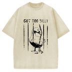 Unisex Got Too Silly Goose Printed Washed Tee