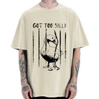 Unisex Got Too Silly Goose Printed Washed Tee