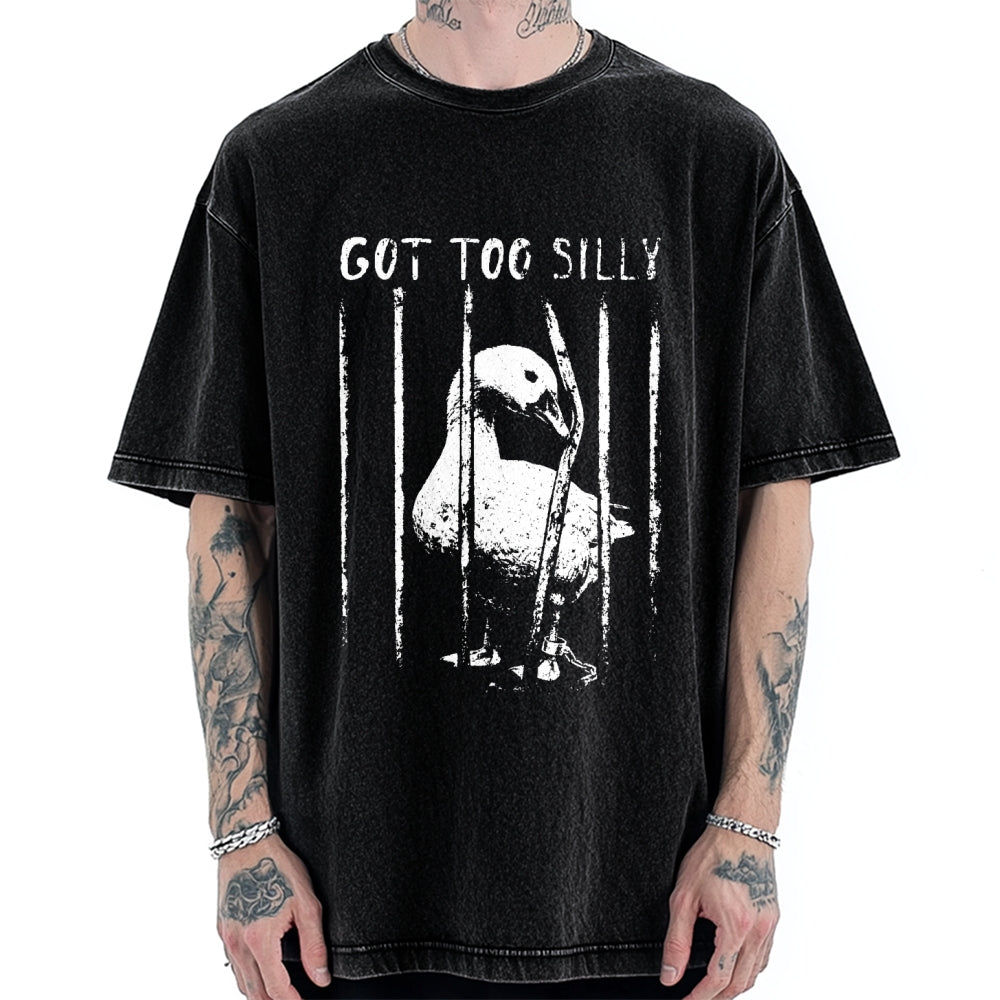 Unisex Got Too Silly Goose Printed Washed Tee