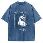 Unisex Got Too Silly Goose Printed Washed Tee