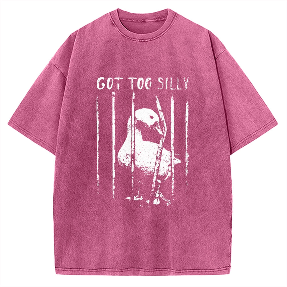 Unisex Got Too Silly Goose Printed Washed Tee