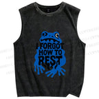 Unisex I Forget How To Rest Printed Washed Tank Top