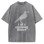 Unisex I Am A Goddamned Delight Printed Washed Tee