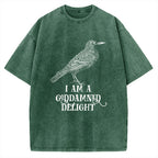 Unisex I Am A Goddamned Delight Printed Washed Tee