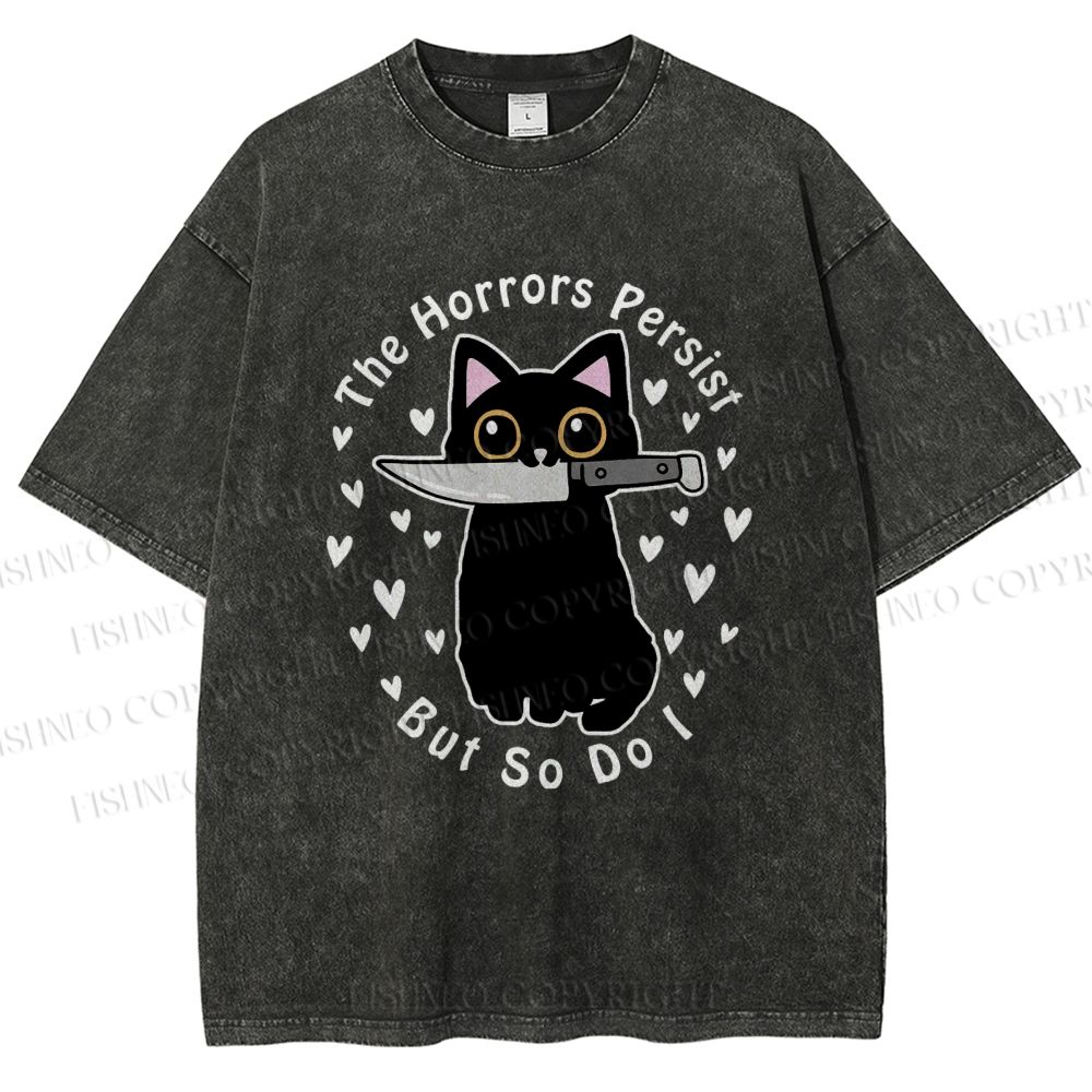 Unisex The Horrors Persist, But So Do I Printed Washed Tee
