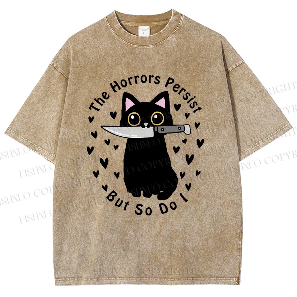 Unisex The Horrors Persist, But So Do I Printed Washed Tee