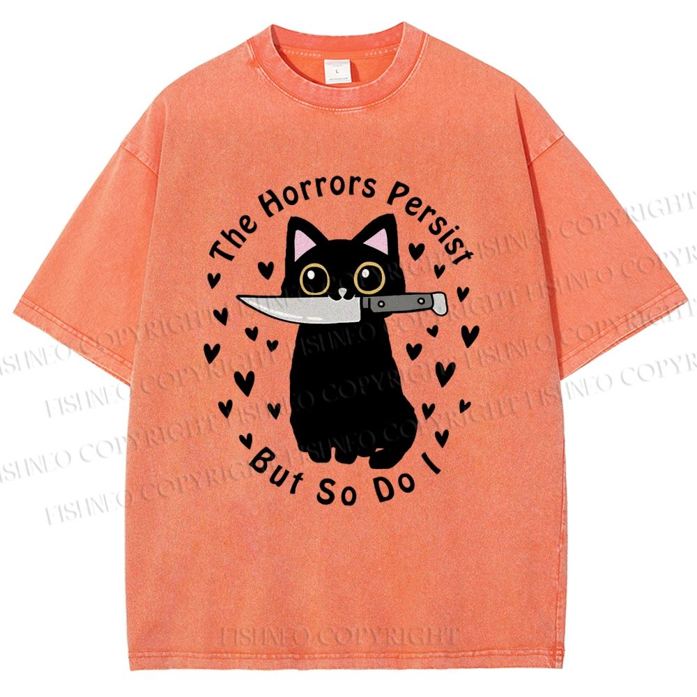 Unisex The Horrors Persist, But So Do I Printed Washed Tee