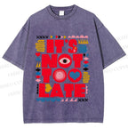 Unisex Bauhaus Eye Its Not Too Late Printed Washed Tee