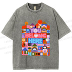 Unisex Pride You Belong Here Printed Washed Tee
