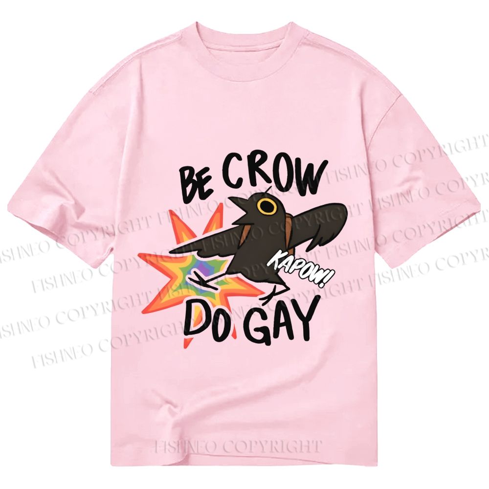 Unisex Classic Cotton Pride Black Bird Be Crow Do Gay Printed T-shirt