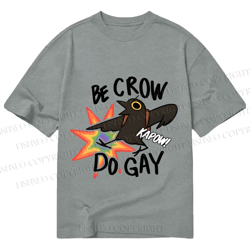 Unisex Classic Cotton Pride Black Bird Be Crow Do Gay Printed T-shirt