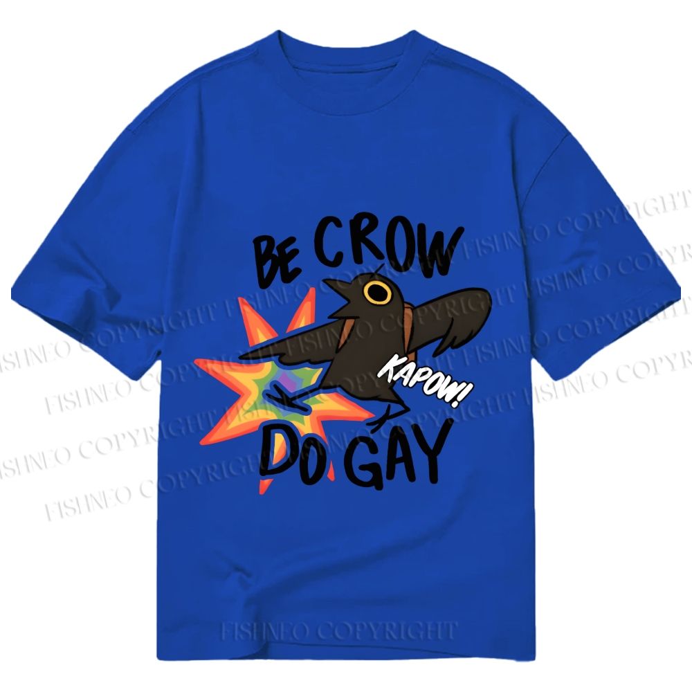 Unisex Classic Cotton Pride Black Bird Be Crow Do Gay Printed T-shirt