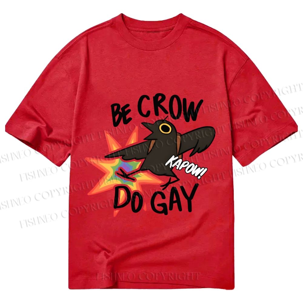Unisex Classic Cotton Pride Black Bird Be Crow Do Gay Printed T-shirt