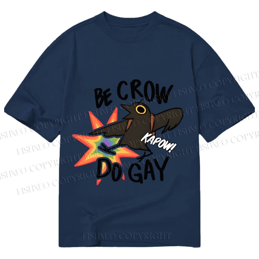 Unisex Classic Cotton Pride Black Bird Be Crow Do Gay Printed T-shirt