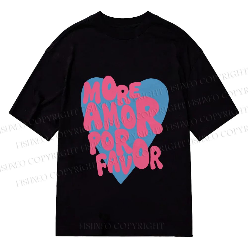 Unisex More Amor Por Favor Classic Cotton Printed T-shirt