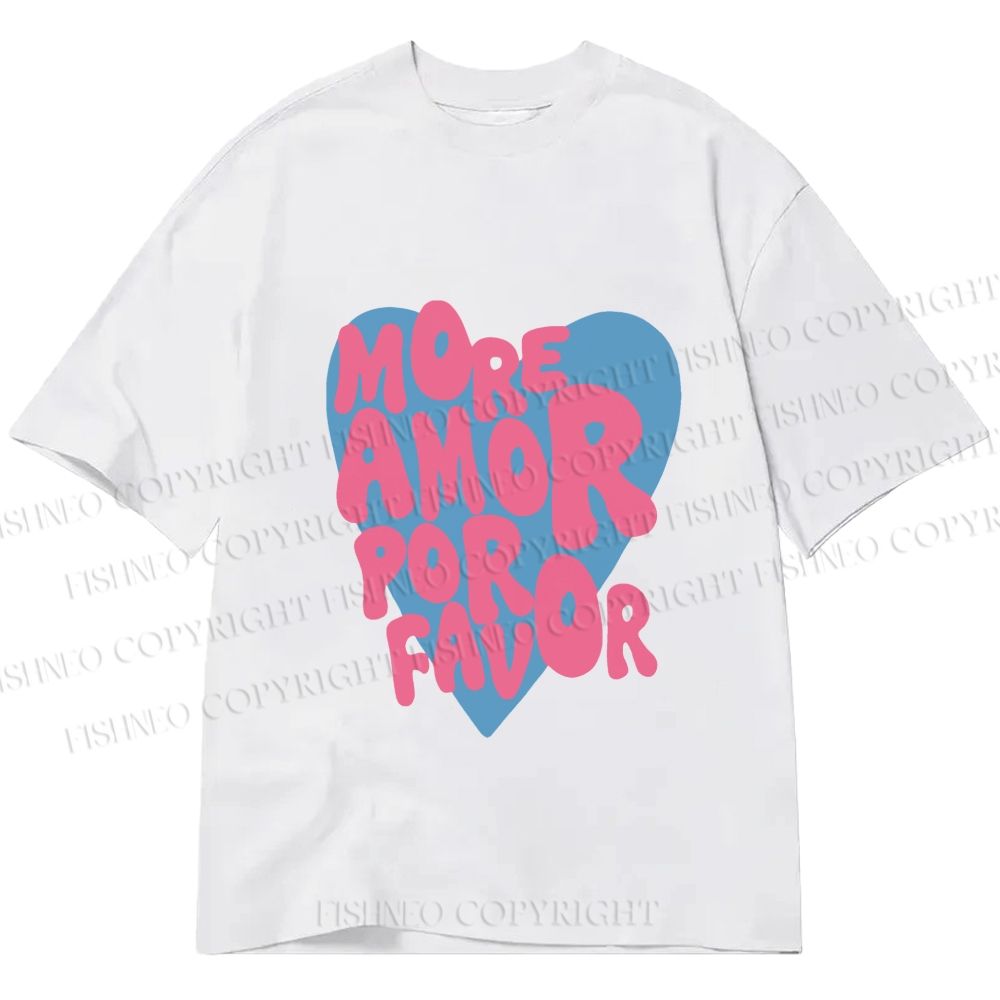 Unisex More Amor Por Favor Classic Cotton Printed T-shirt