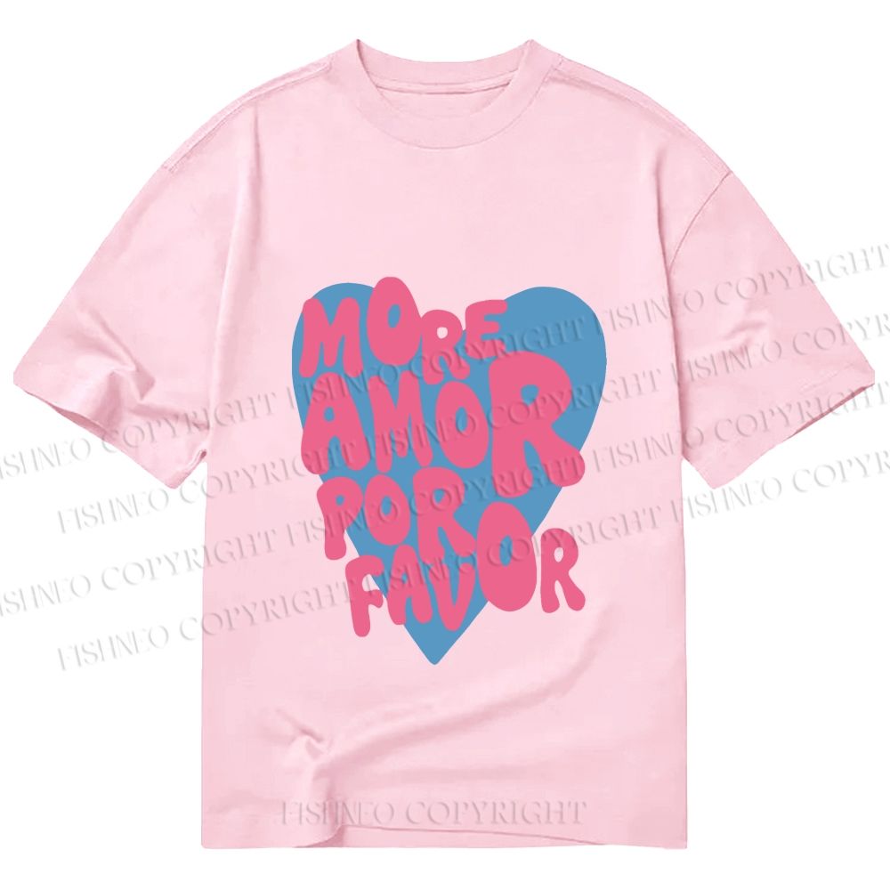 Unisex More Amor Por Favor Classic Cotton Printed T-shirt