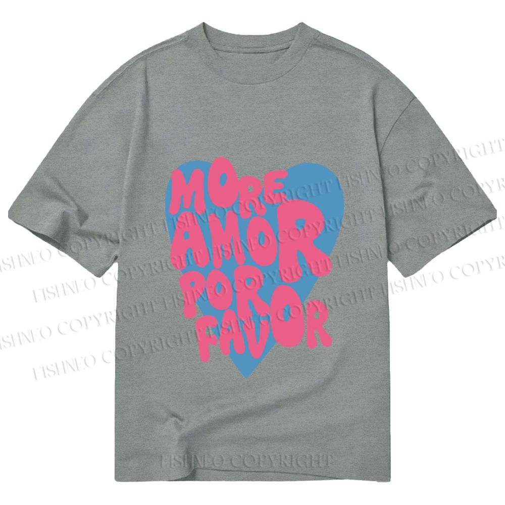 Unisex More Amor Por Favor Classic Cotton Printed T-shirt