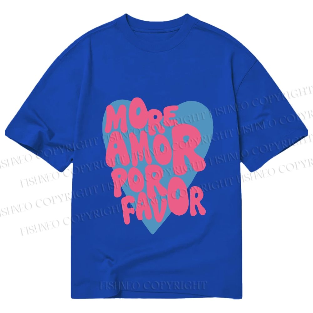 Unisex More Amor Por Favor Classic Cotton Printed T-shirt