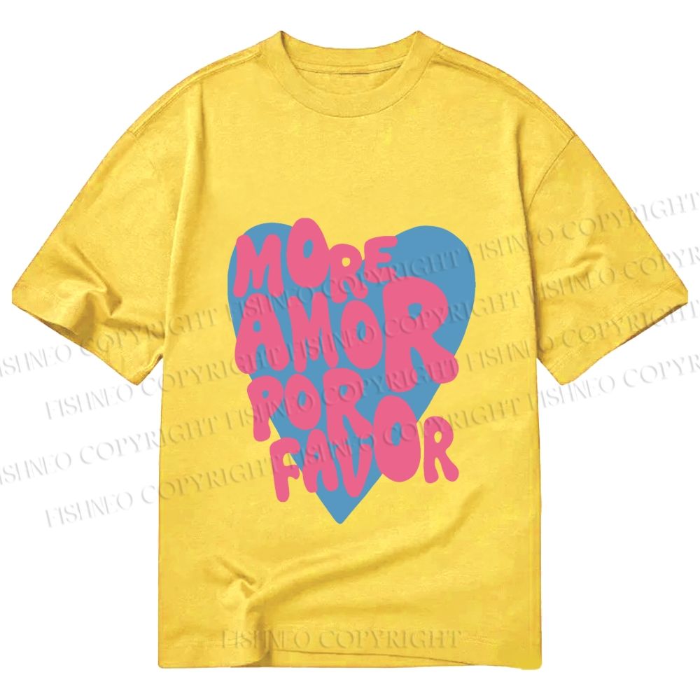 Unisex More Amor Por Favor Classic Cotton Printed T-shirt