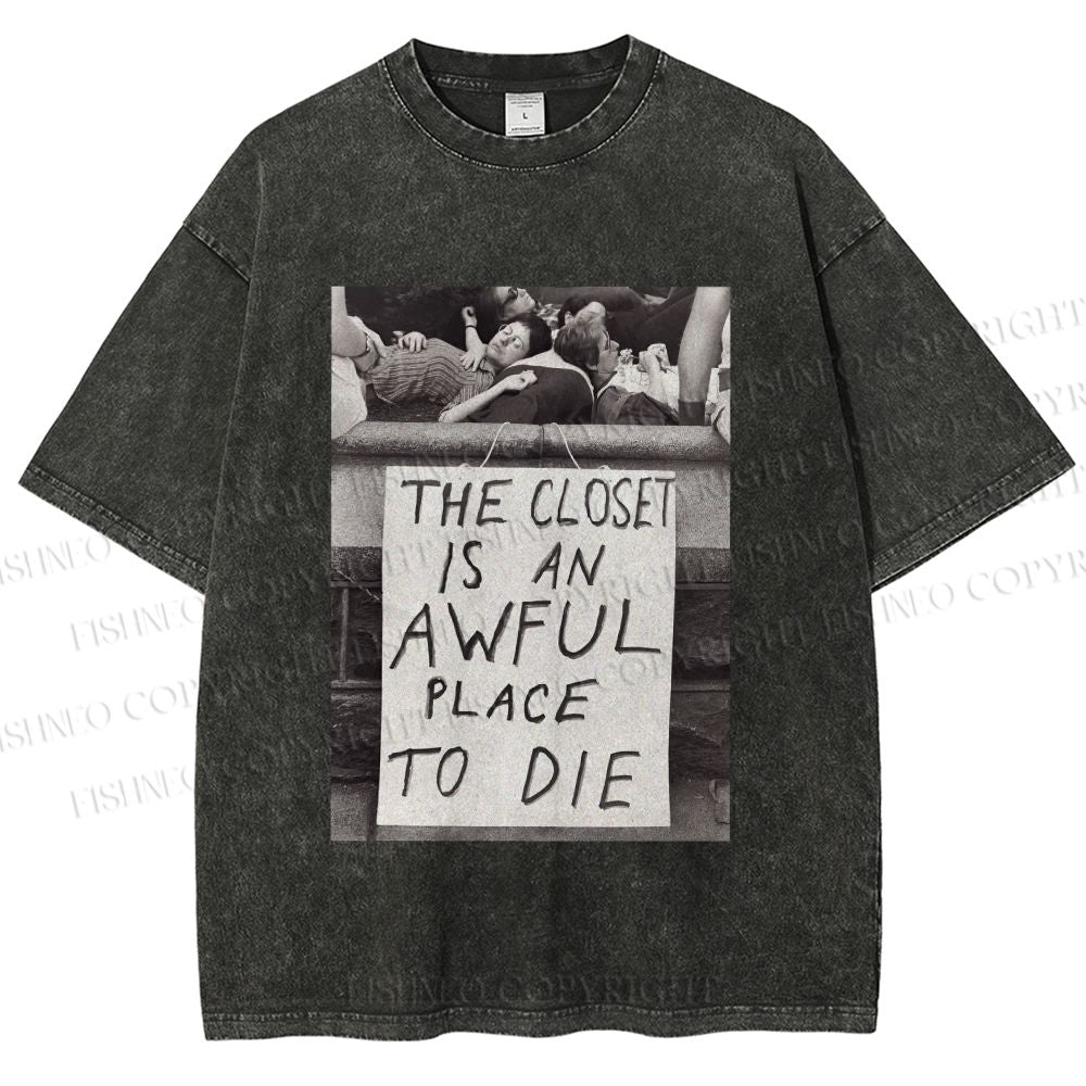 Unisex Pride the Closet is an Awful Place to Die Printed Washed Tee