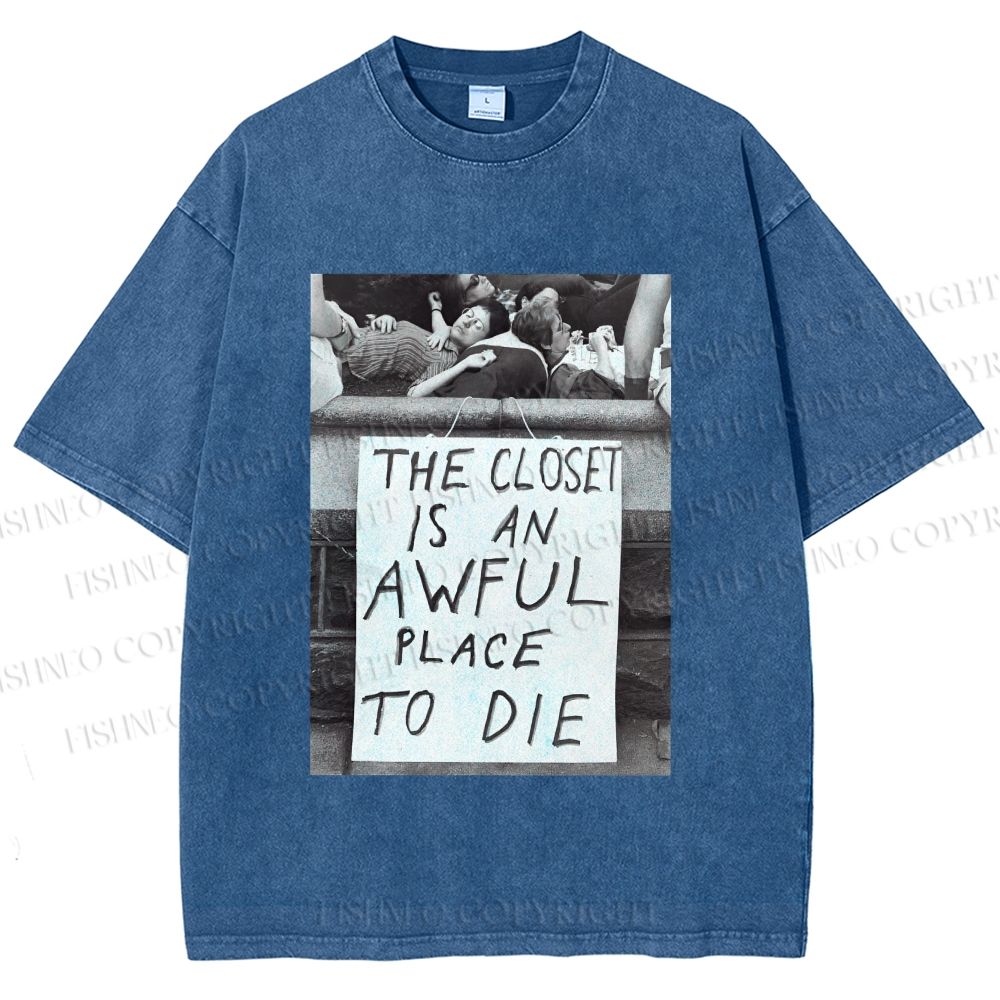 Unisex Pride the Closet is an Awful Place to Die Printed Washed Tee