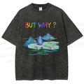 Unisex BUT WHY? Printed Washed Tee