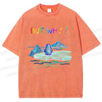 Unisex BUT WHY? Printed Washed Tee