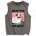 Unisex Oh B*tch No Way Goose Printed Washed Tank Top