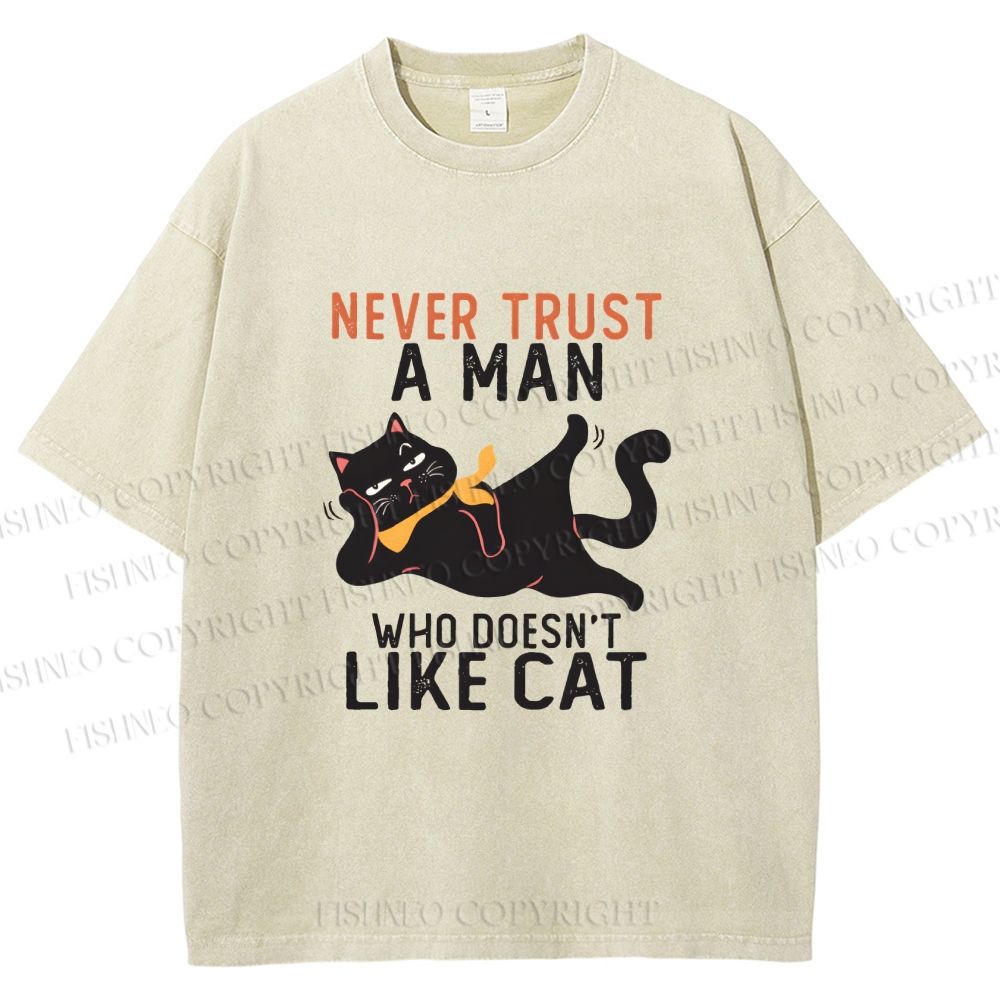 Unisex Never Trust A Man Who Doesn’t Like Cat Printed Washed Tee