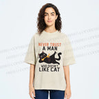 Unisex Never Trust A Man Who Doesn’t Like Cat Printed Washed Tee