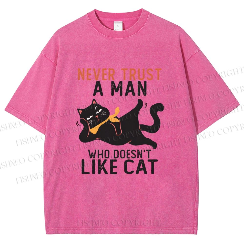 Unisex Never Trust A Man Who Doesn’t Like Cat Printed Washed Tee